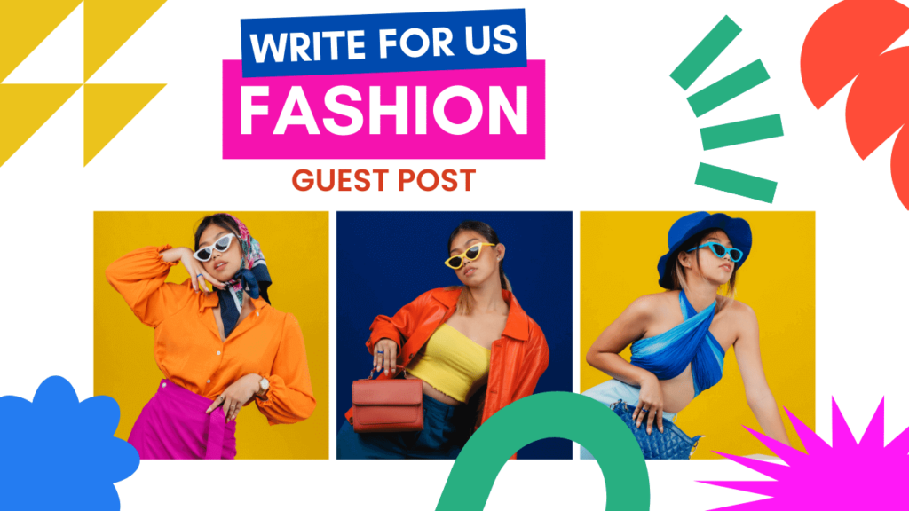 Write for Us Fashion